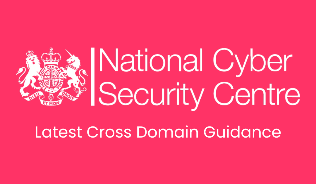 UK NCSC Cross Domain Guidance