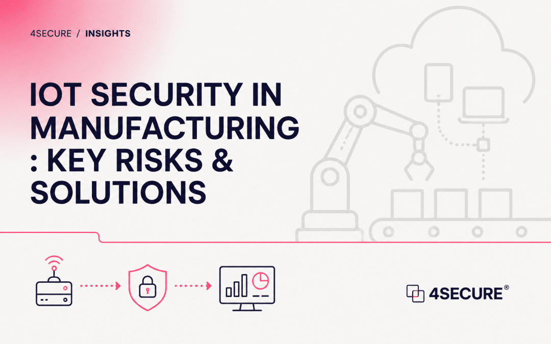 IoT Security in Manufacturing: Key Risks & Solutions